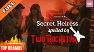 Secret Heiress Spoiled By Two Rockstar | Full HD Engsub Movie 2026