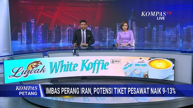 Harga Tiket Pesawat Diprediksi Naik hingga 13 Persen Imbas Perang Iran | KOMPAS PETANG