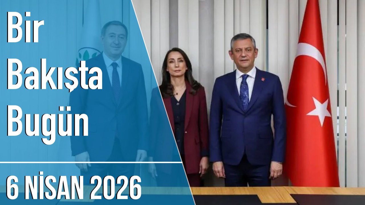 Türkiye ve dünya gündeminde neler oldu? İşte Bir Bakışta Bugün
