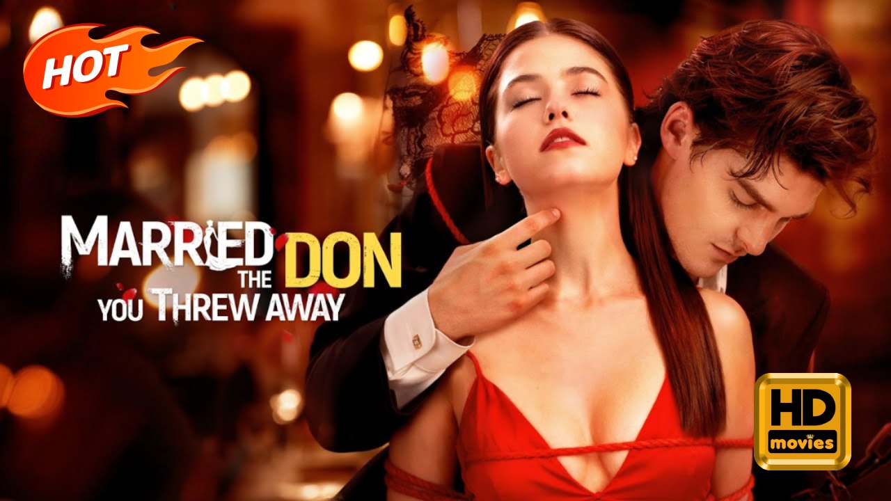 Married the Don You Threw Away | Full Movie HD - Romance Sweet Romance Modern Dysfunctional-Family Goofy Intimate Romantic Sentimental Suspenseful USA Hospital Mansion Office Contemporary All Ages Billionaire CEO Heiress/Socialite Protective Husband Senti