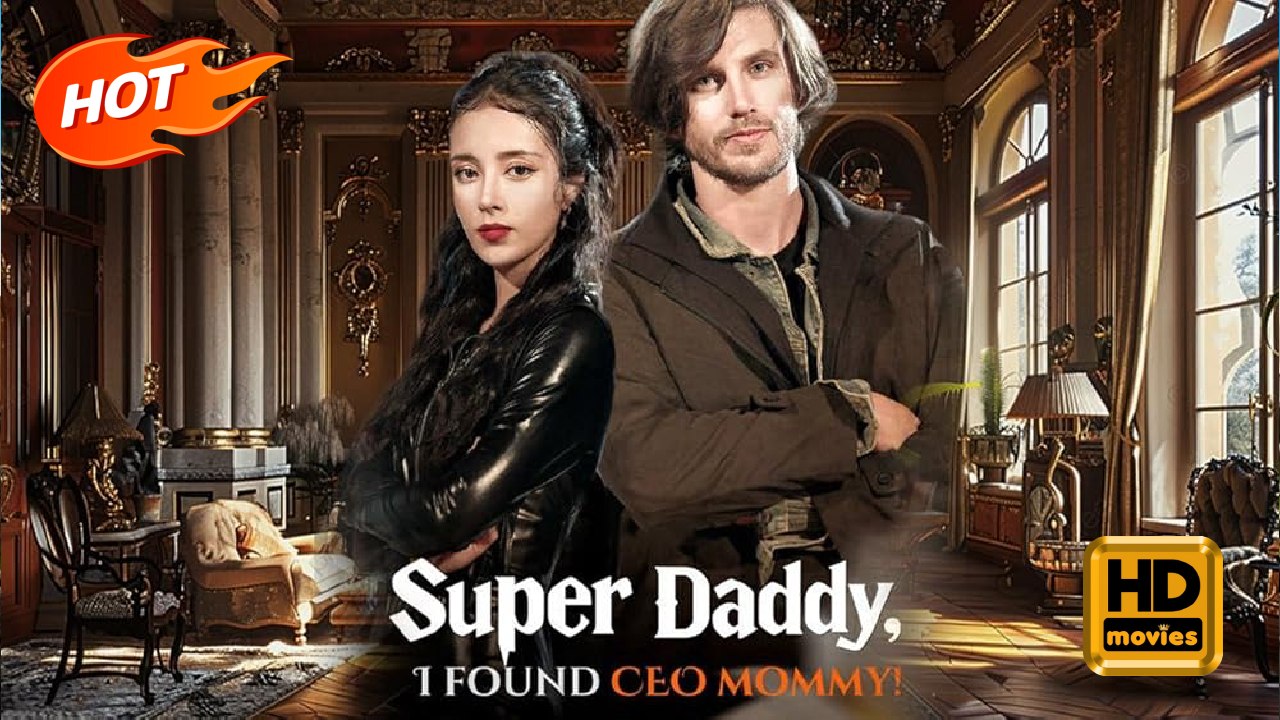 Super Daddy, I Found CEO Mommy! | Full Movie HD - Romance Second Chance Modern Romantic Sentimental First Love Bittersweet Possessive USA Mansion Warehouse Contemporary All Ages Housewife CEO