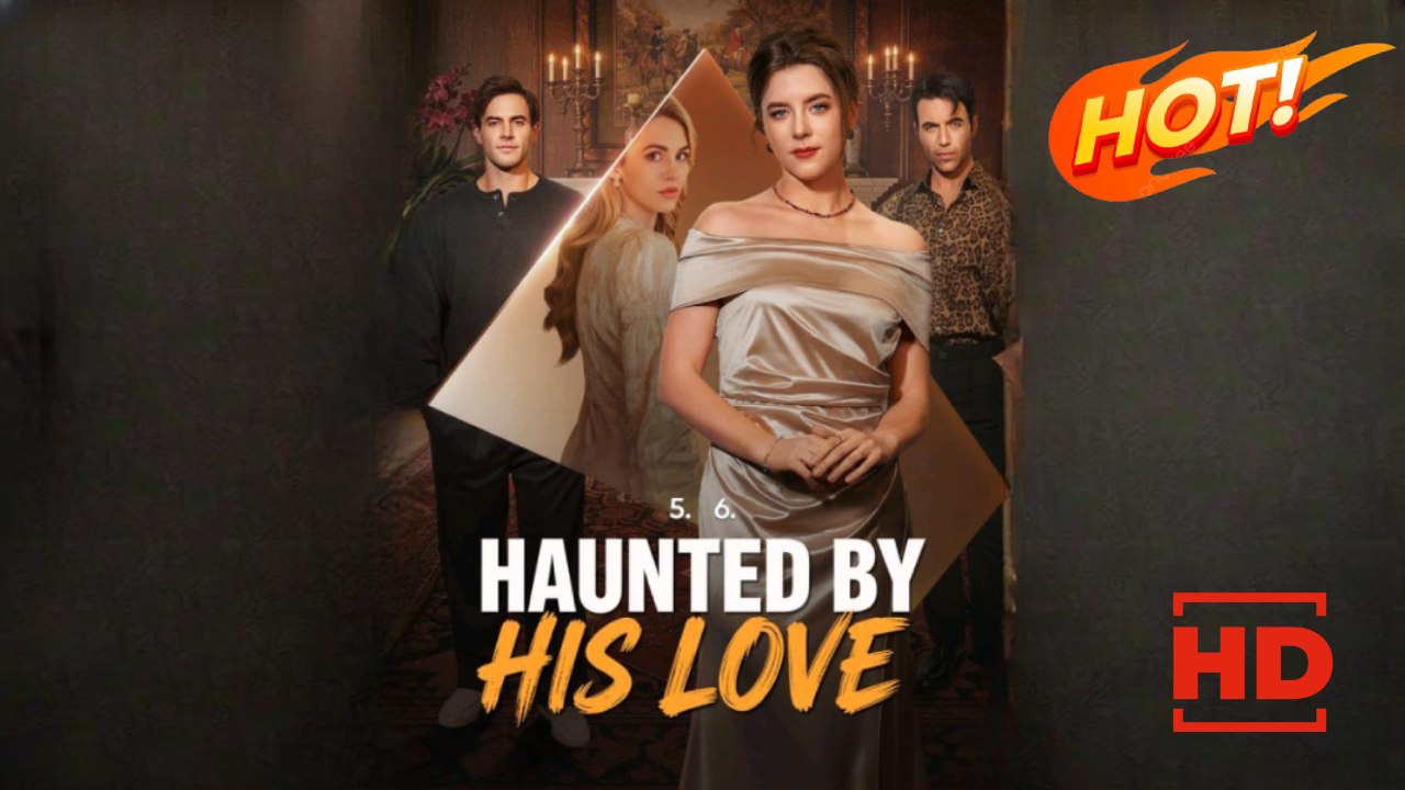 Haunted by His Love | Full Movie HD - Drama ShortFilms Hot Forbidden Love Opposites Attract Steamy  Damsel Independent Woman