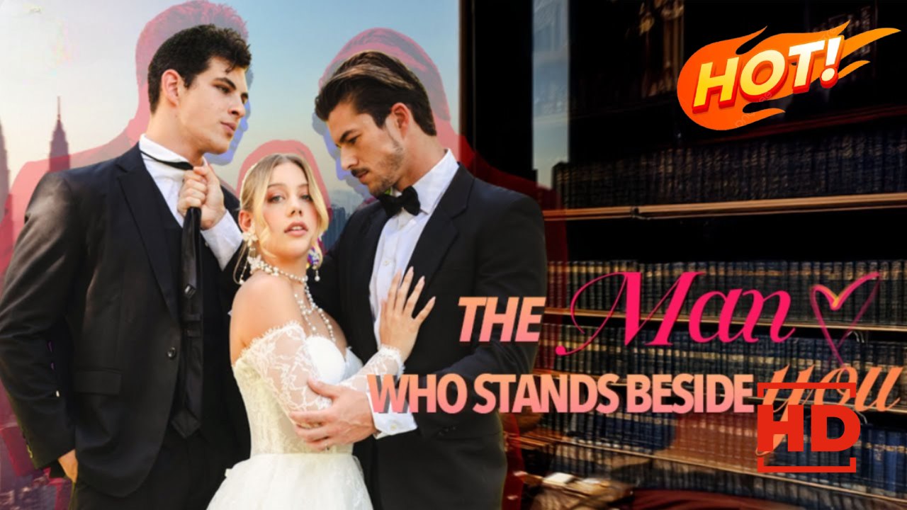 The Man Who Stands Beside You | Full Movie HD - Drama ShortFilms Hot Romance Sweet Romance Modern Rousing Intimate Romantic
