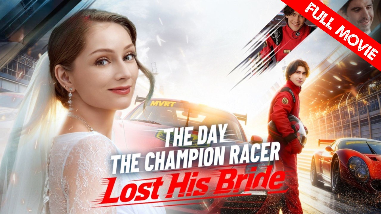 The Day the Champion Racer Lost His Bride | Full Movie HD - Best Drama ShortFilms Hot Romance Love