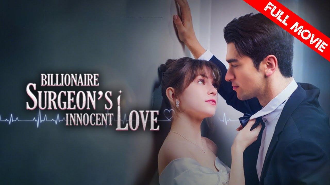 Billionaire Surgeon's Innocent Love | Full Movie HD - Best Drama ShortFilms Hot Romance Sweet Romance Modern Exciting Goofy Intimate Quirky Romantic
