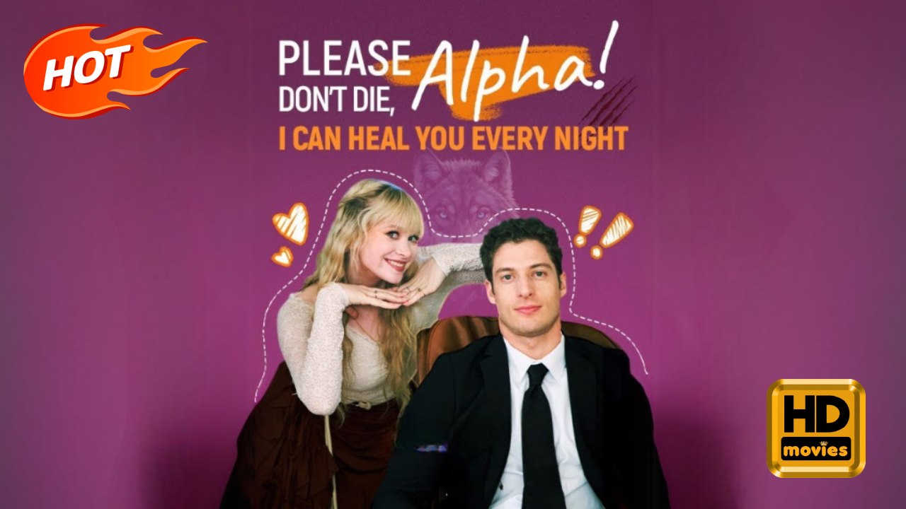Please don't die, Alpha! I Can Heal You Every Night | Full Movie HD -Romance Toxic Romance Modern Forbidden Love Intimate Love Triangle Romantic Steamy Suspenseful USA Bar Mansion Office Contemporary All Ages Billionaire CEO Damsel Affair Contract Lovers