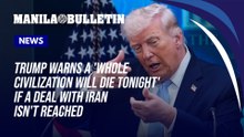 Trump warns a 'whole civilization will die tonight' if a deal with Iran isn't reached
