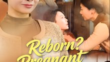 Reborn Pregnant at Sixty - Drama FULL MOVIES ENGLISH SUB