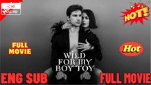 🎁🔥[Hot 2026]Wild for My Boy Toy #Dramabox-FULL🏡RaySpacePlot🏆🏆🏆🏆🏆  ⭐🍉💚FULL MOVIES ENGLISH SUB (2026)