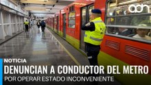 Usuarios denuncian a conductor del Metro en estado inconveniente