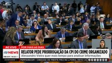 CPI do Crime Organizado: relator pede prorrogação por mais 60 dias | TEMPO REAL