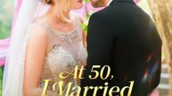 At 50 I Married My Ex's CEO Boss - FULL Reelshort