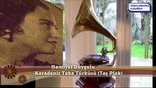 Hamiyet Duygulu ♪♪♪ Karadeniz Taka Türküsü (Taş Plak)