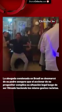 La abogada condenada en Brasil se desmarcó de su padre asegura que el accionar de su progenitor complica su situación legal luego de ser filmado haciendo los mismo gestos racistas.