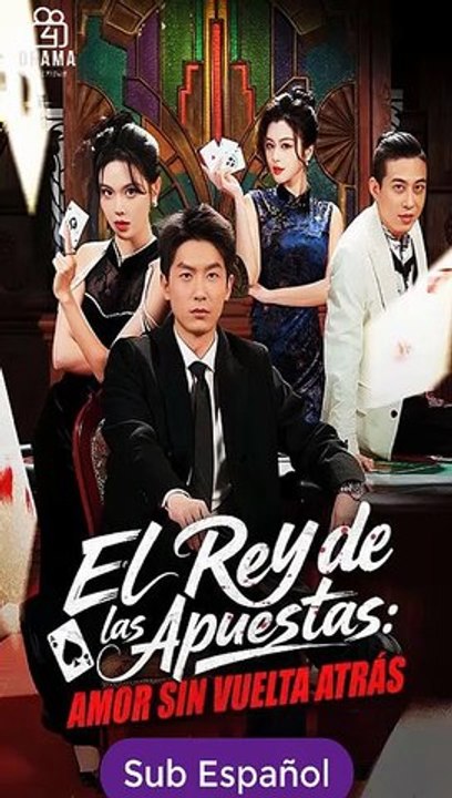 [SUB ESPAÑOL] El rey de las apuestas- amor sin vuelta atrás serie completa