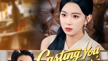 Casting You Out of My Love - Drama FULL MOVIES ENGLISH SUB