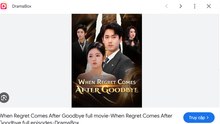 When Regret Comes After Goodbye Drama Movies English Sub