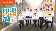 Fourever You Part 2 Uncut Ver Episode 5 Engsub