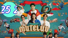 MuTeLuv Episode 25.2 Engsub