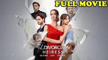 The Divorced Heiress Takes Back Her Crown #FULLMOVIE