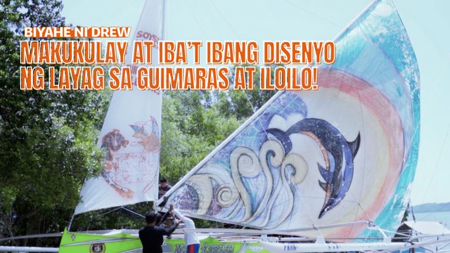 Makukulay at iba’t ibang disenyo ng layag sa Guimaras! | Biyahe ni Drew
