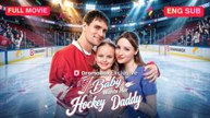 Baby Wants Her Hockey Daddy COMPLETED MOVIE (2026) | ChaChoMe