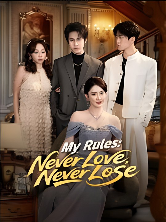 My Rules Never Love Never Lose- Drama FULL MOVIES ENGLISH SUB