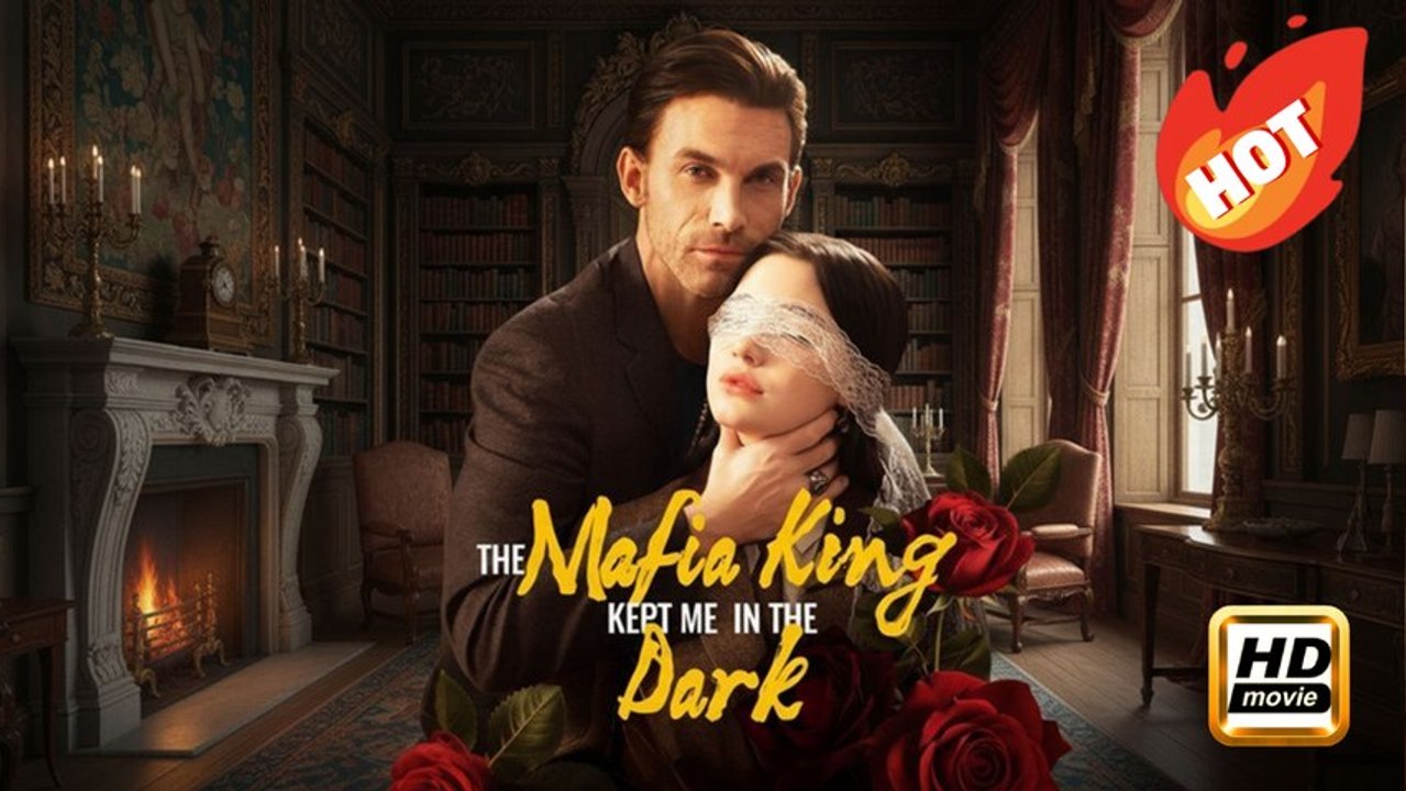 The Mafia King Kept Me in the Dark | Full Movie HD - Drama Romance Sweet Romance Modern Romantic Dark Heartfelt Gangster Feel-Good USA ShortFilms