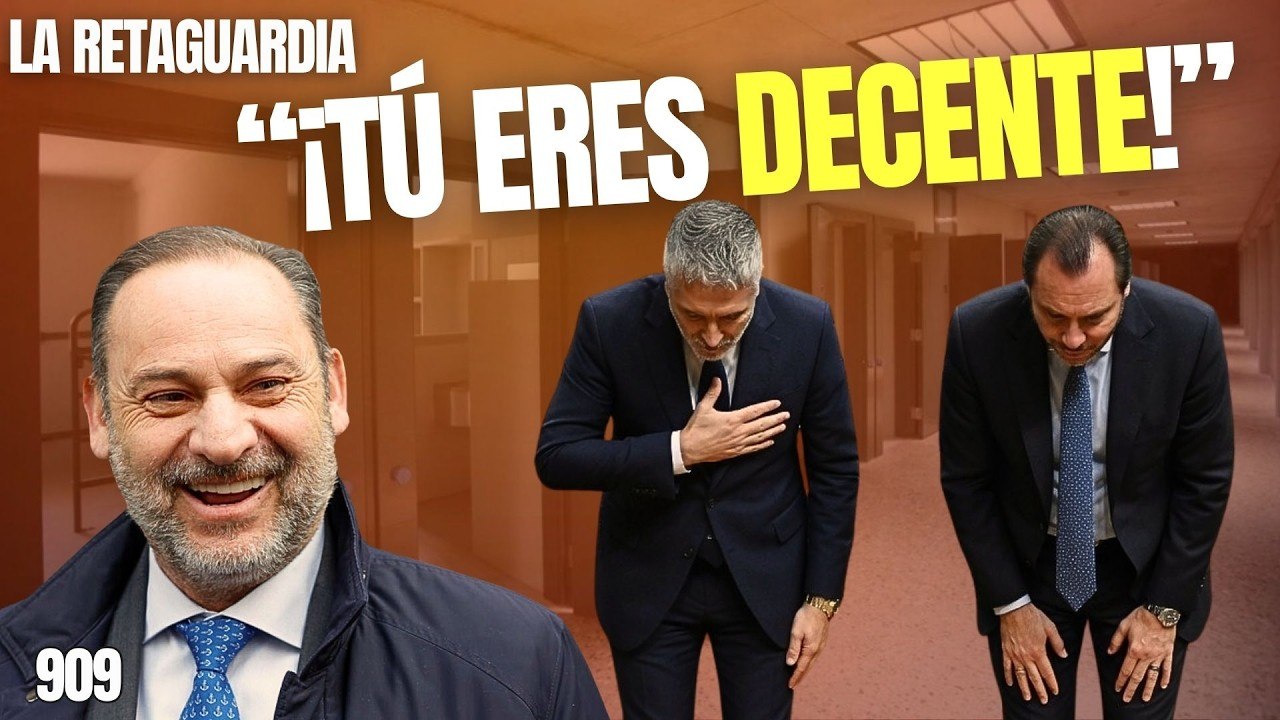 La Retaguardia #909 / ¡Marlaska y Puente peloteaban a Ábalos cuando ya era carne de presidio!