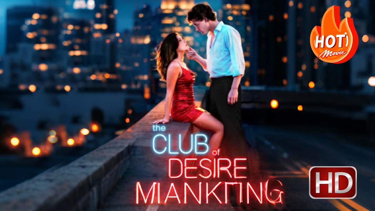 The Club Of Desire Hd - Drama Romance Sweet Romance Fantasy Dark Forbidden Love Love Triangle Romantic Shortfilms - Full HD Movie