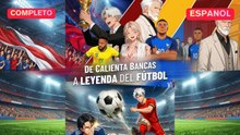 [Español] De calienta bancas a leyenda del fútbol (Versión completo)