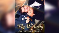 Fly Me Away My Captain Husband