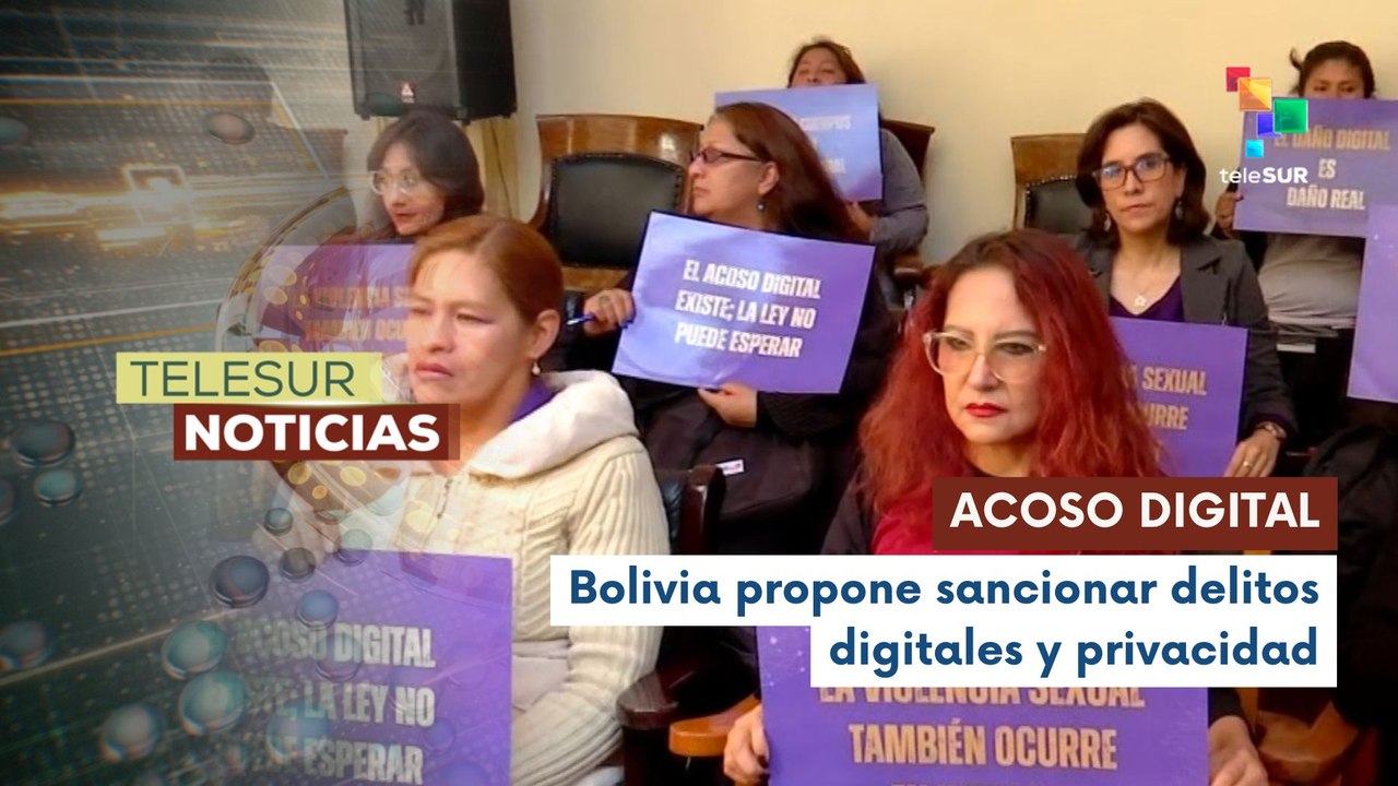 Organizaciones en Bolivia luchan por la inclusión de delitos de acoso digital en el Código Penal