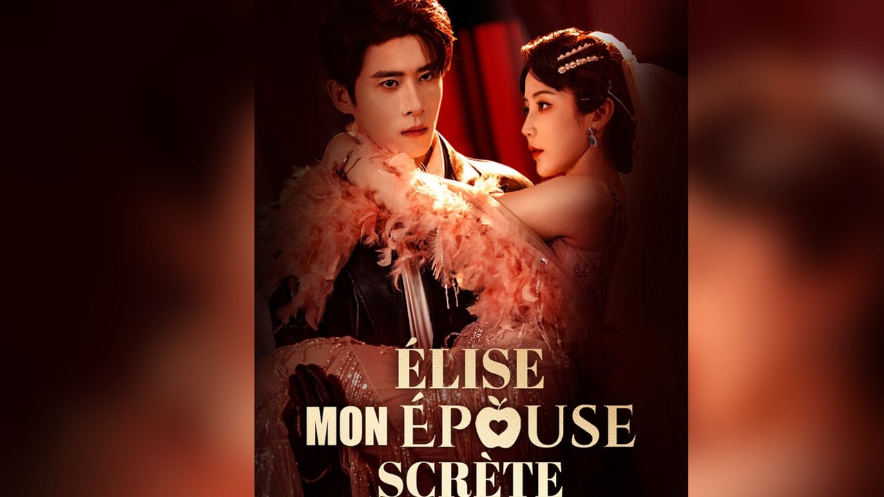 ÉLise, Mon ÉPouse SecrèTe - ÉPisodes Complets Mariage Secret, Romance PassionnéE, Double Vie, French Dub Hd Mega