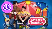 Love You Teacher Episode 3 Engsub