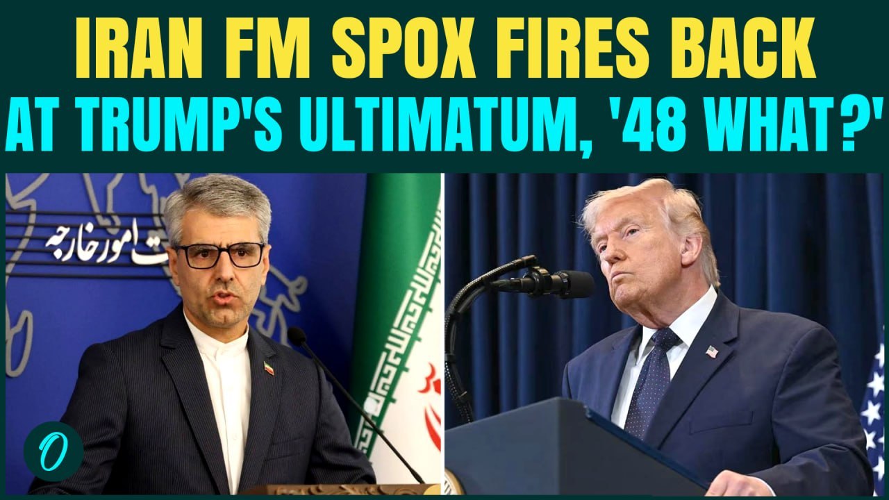 Iran MOCKS Trump’s ‘Deadlines’ | ‘48 Hours? We Faced 48 Years of Ultimatums’ Says Iran FM Spokesman