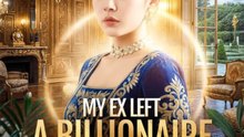 My Ex Left a Billionaire Wife - Full Movies English Sub