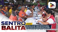 Higit 328K tricycle drivers mula sa iba’t ibang rehiyon sa bansa, nakatakdang tumanggap ng P5K cash assistance mula sa DSWD | ulat ni Carlo Candelaria