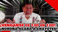 🔥🚨¡VÉNGANSE DE 100 EN 100! ¡NOROÑA DESPEDAZA a los CHAYOTEROS del SALINAS PLIEGO y el McPRIAN!
