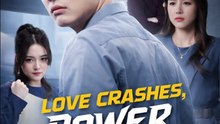 Love Crashes, Power Restarts Drama