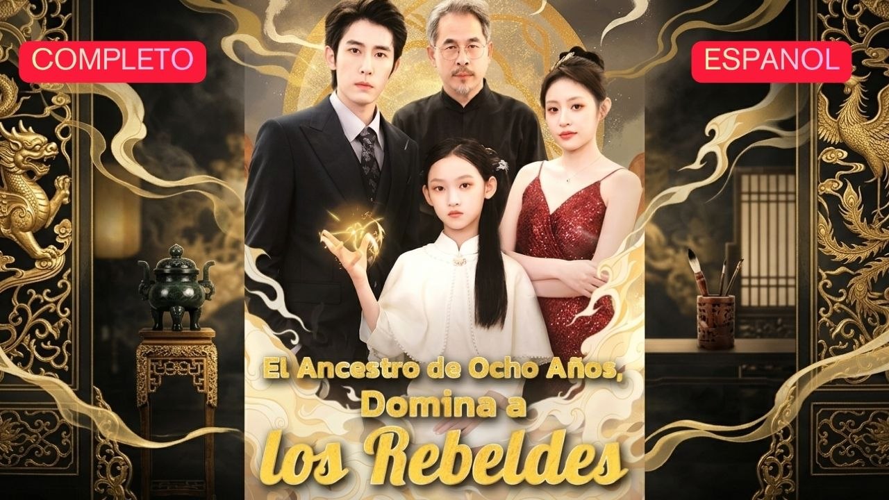 El Ancestro de Ocho Años, Domina a los Rebeldes - Película Full HD [Doblado ESP] | Ver hasta el final