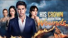 [TOP MOVIE🔥] His Crown Was Born from Wounds