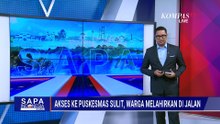 Ibu Hamil Jalani Persalinan Saat Menuju Puskesmas | SAPA SIANG