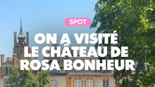 Spot : On a visité le château de Rosa Bonheur