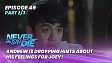 Never Say Die: Andrew is dropping hints about his feelings for Joey! (Episode 45 - Part 2/3)