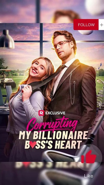 💛❤️Corrupting My Billionaire Boss's Heart - Royce Kennedy the buttoned-up billionaire CEO Dailymotion ReelShort