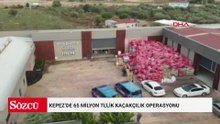 Kepez’de 65 milyon TL'lik kaçakçılık operasyonu