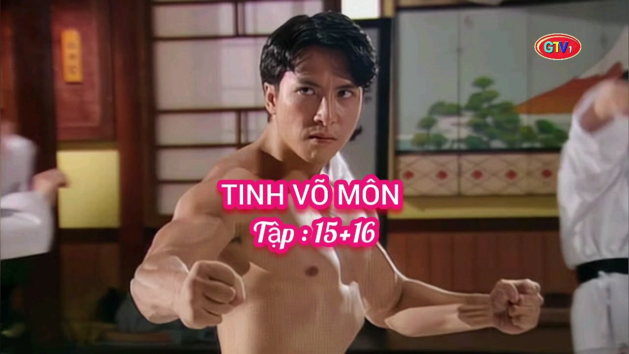 Tập 15 ; 16 | Tinh Võ Môn (1995) Lồng Tiếng