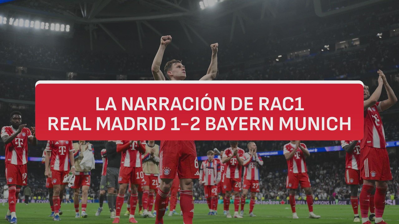La narración de RAC1 del Real Madrid 1-2 Bayern Munich