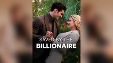 Saved By The Billionaire